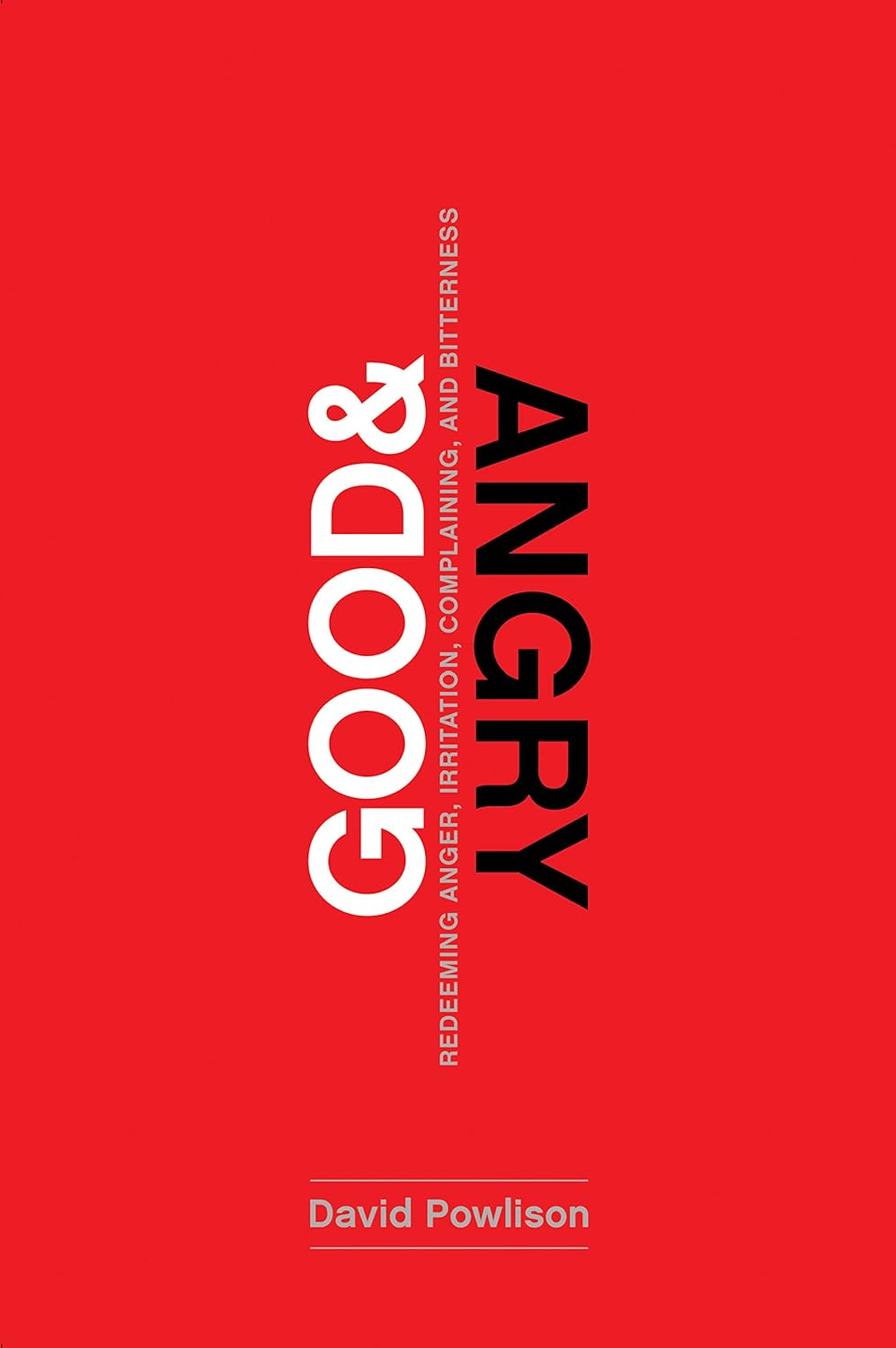 Good & Angry: Redeeming Anger, Irritation, Complaining, and Bitterness - Spiral Circle