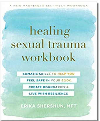 Healing Sexual Trauma Workbook | Somatic Skills to Help You Feel Safe in Your Body, Create Boundaries, and Live with Resilience - Spiral Circle