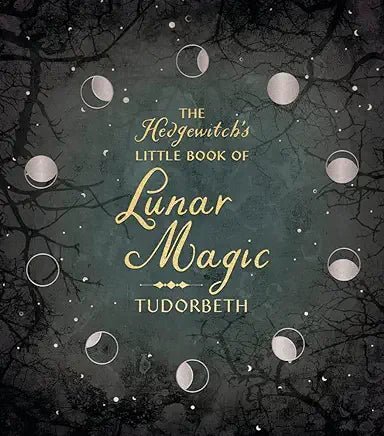 The Hedgewitch's Little Book of Lunar Magic - Spiral Circle