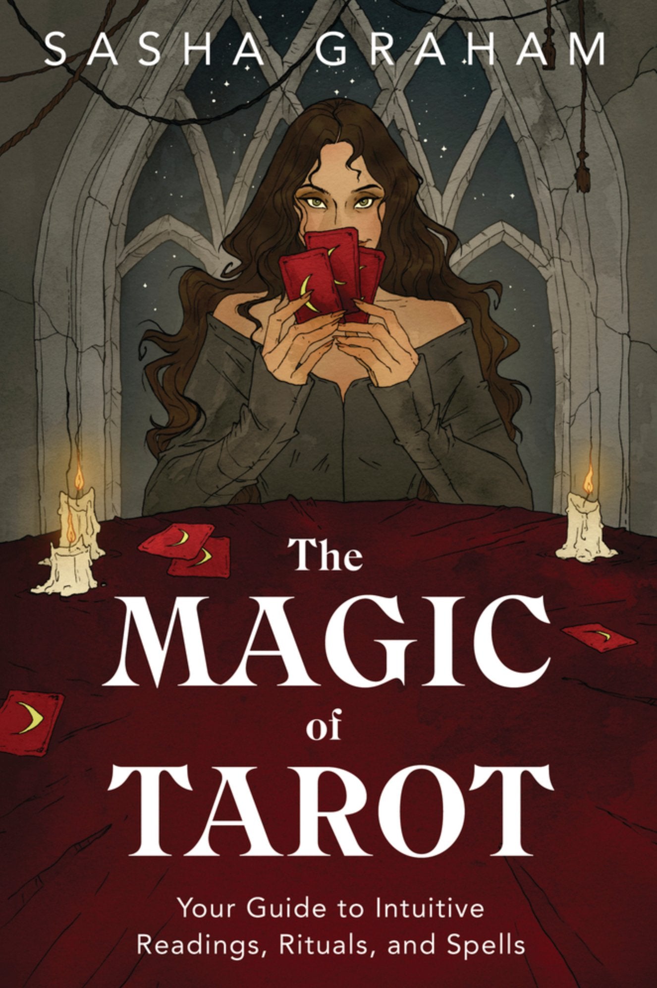 The Magic of Tarot: Your Guide to Intuitive Readings, Rituals, and Spells - Spiral Circle