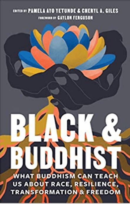 Black and Buddhist | What Buddhism Can Teach Us about Race, Resilience, Transformation, and Freedom - Spiral Circle