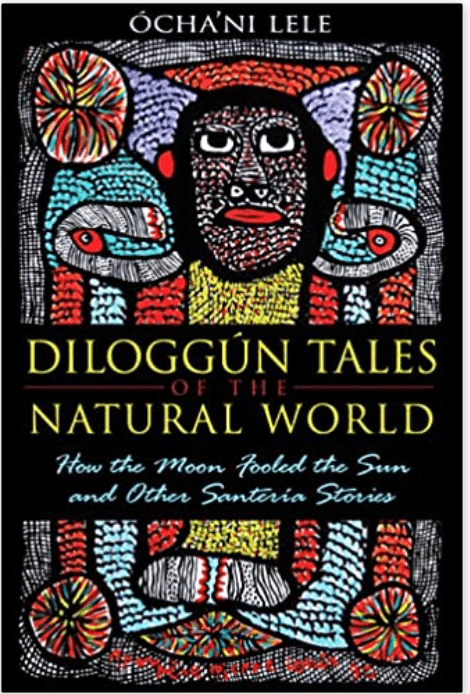 DiloggÃºn Tales of the Natural World | How the Moon Fooled the Sun and Other SanterÃ­a Stories - Spiral Circle