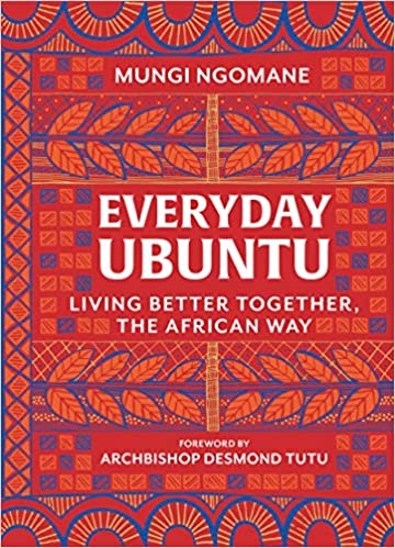 Everyday Ubuntu | Living Better Together, the African Way - Spiral Circle