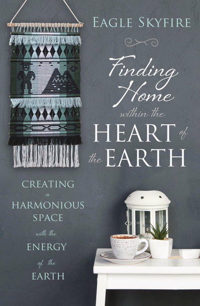 Finding Home within the Heart of the Earth: Creating a Harmonious Space with the Energy of the Earth - Spiral Circle