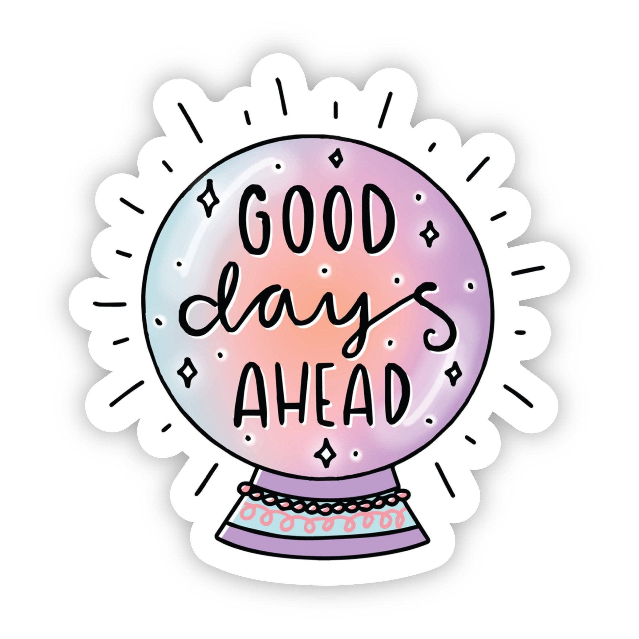 Good Days Ahead Crystal Ball Positivity Sticker - Spiral Circle