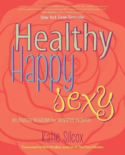 Healthy Happy Sexy | Ayurveda Wisdom for Modern Women - Spiral Circle