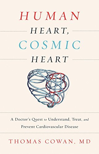 Human Heart, Cosmic Heart | A Doctor's Quest to Understand, Treat, and Prevent Cardiovascular Disease - Spiral Circle