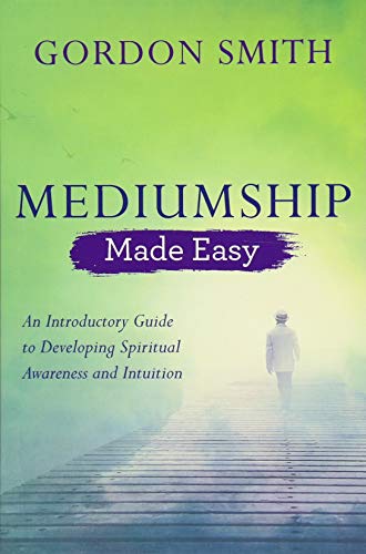 Mediumship Made Easy | An Introductory Guide to Developing Spiritual Awareness and Intuition - Spiral Circle