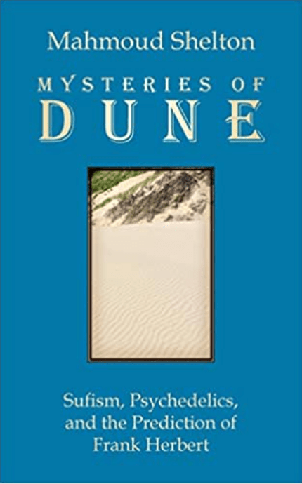 Mysteries of Dune | Sufism, Psychedelics, and the Prediction of Frank Herbert - Spiral Circle