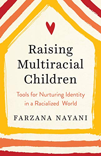 Raising Multiracial Children | Tools for Nurturing Identity in a Racialized World - Spiral Circle