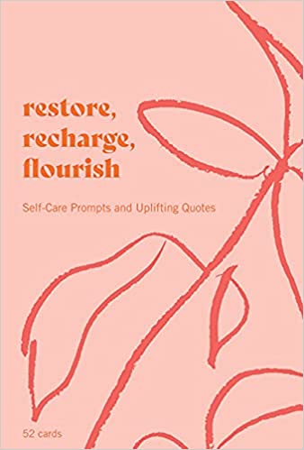 Restore, Recharge, Flourish: Self-Care Prompts and Uplifting Quotes Deck - Spiral Circle