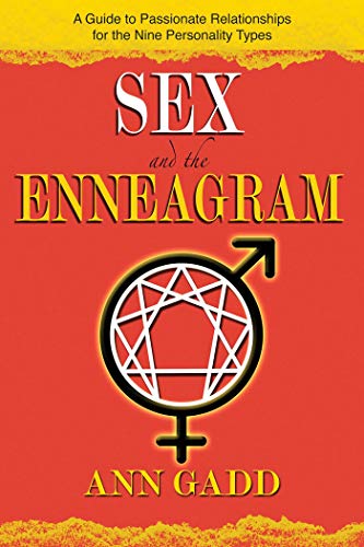 Sex and the Enneagram: A Guide to Passionate Relationships for the 9 Personality Types - Spiral Circle