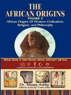 The African Origins Volume 2 | African Origins of Western Civilization, Religion and Philosophy - Spiral Circle