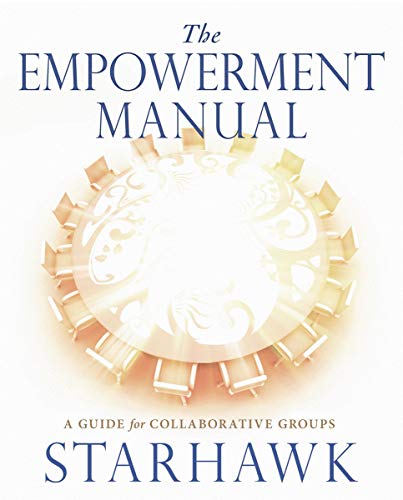 The Empowerment Manual: A Guide for Collaborative Groups - Spiral Circle