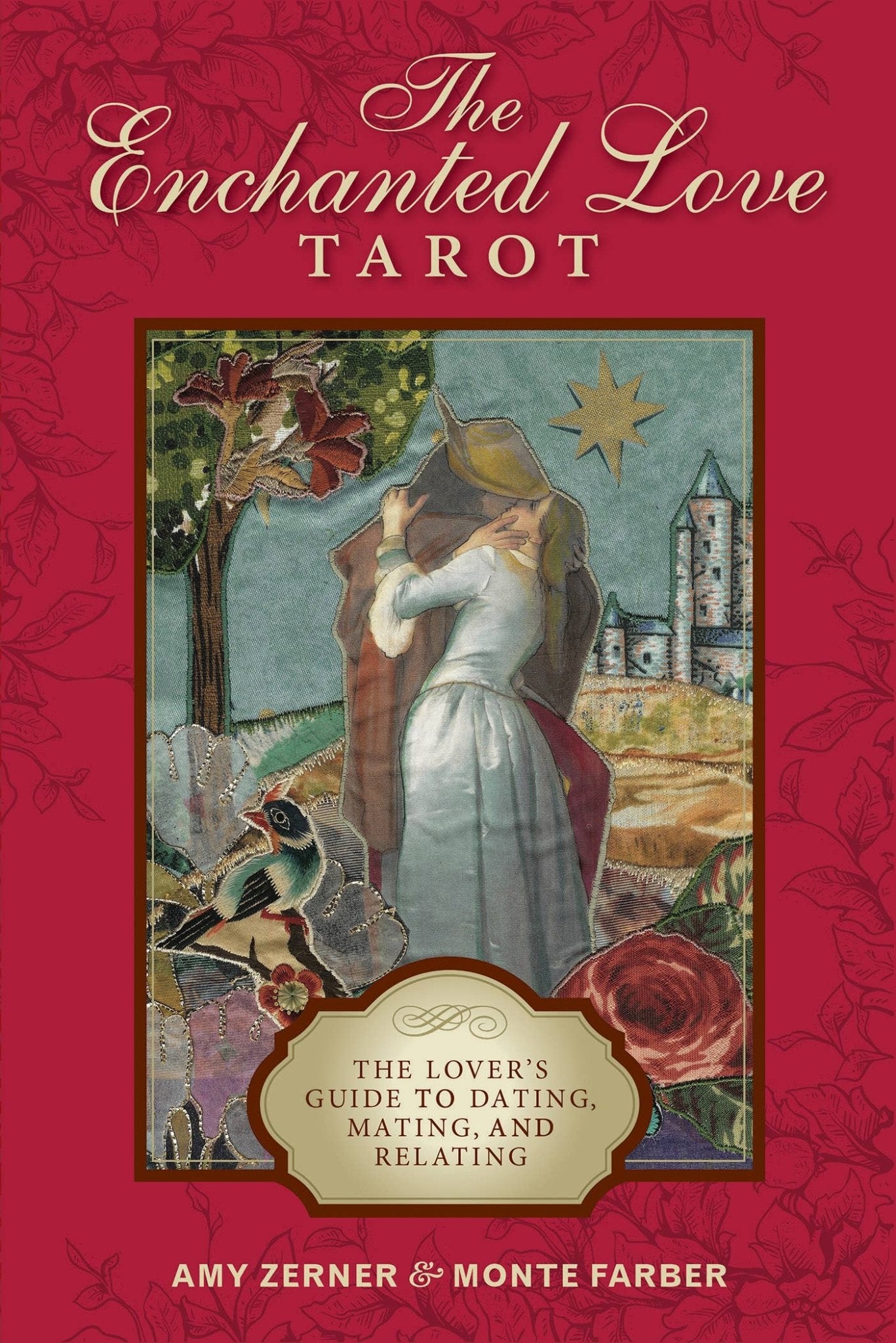 The Enchanted Love Tarot | The Lover's Guide to Dating, Mating, and Relating - Spiral Circle