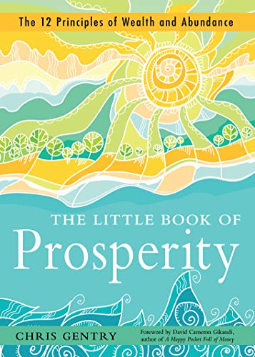 The Little Book of Prosperity: The 12 Principles of Wealth and Abundance - Spiral Circle