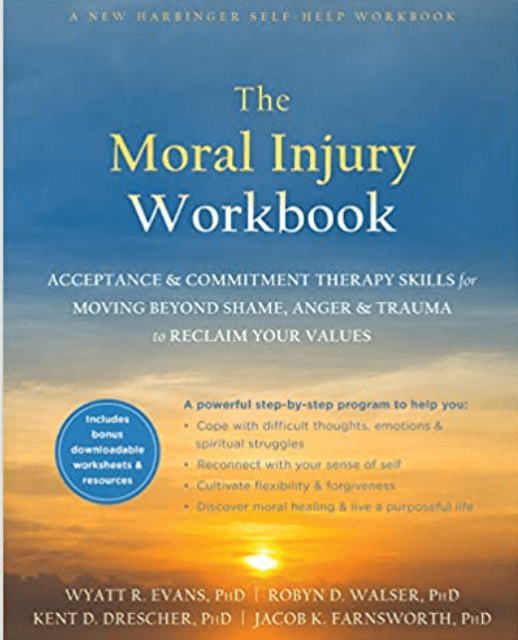The Moral Injury Workbook | Acceptance and Commitment Therapy Skills for Moving Beyond Shame, Anger, and Trauma to Reclaim Your Values - Spiral Circle