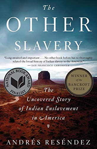 The Other Slavery: The Uncovered Story of Indian Enslavement in America - Spiral Circle