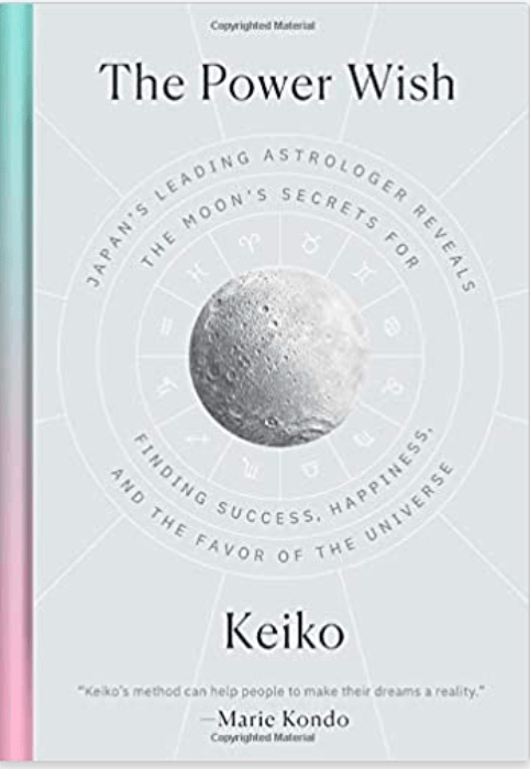 The Power Wish: Japan's Leading Astrologer Reveals the Moon's Secrets for Finding Success, Happiness, and the Favor of the Universe - Spiral Circle