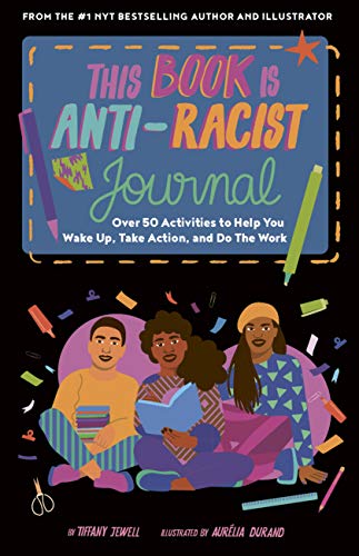 This Book Is Anti-Racist Journal: Over 50 Activities to Help You Wake Up, Take Action, and Do The Work - Spiral Circle