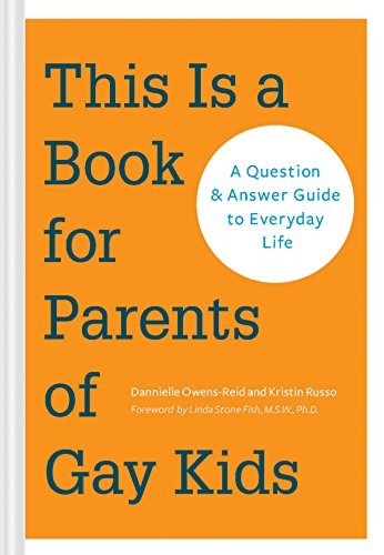 This Is a Book for Parents of Gay Kids: A Question & Answer Guide to Everyday Life - Spiral Circle