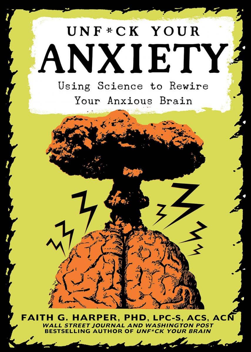 Unf*ck Your Anxiety: Science to Rewire Your Anxious Brain - Spiral Circle