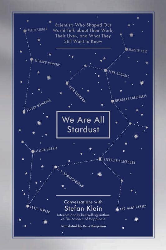 We Are All Stardust | Scientists Who Shaped Our World Talk about Their Work, Their Lives, and What They Still Want to Know - Spiral Circle