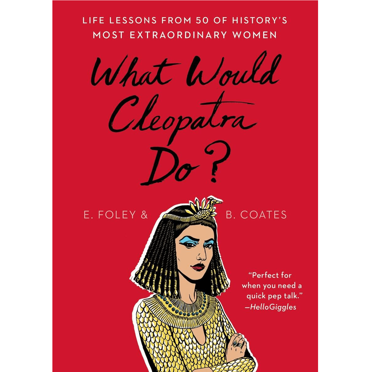 What Would Cleopatra Do? | Life Lessons from 50 of History's Most Extraordinary Women - Spiral Circle