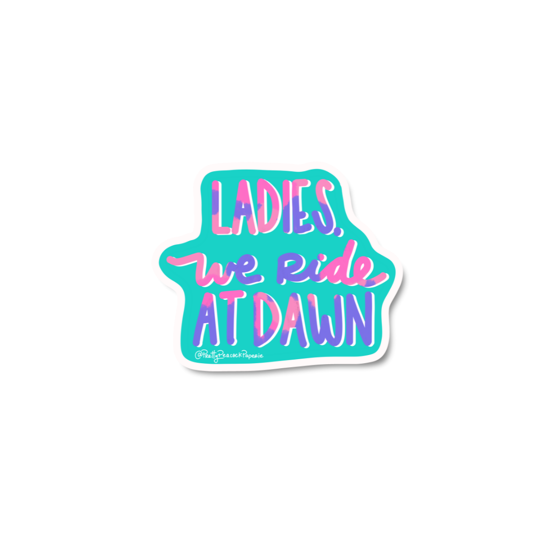 Ladies, We Ride At Dawn Vinyl Sticker