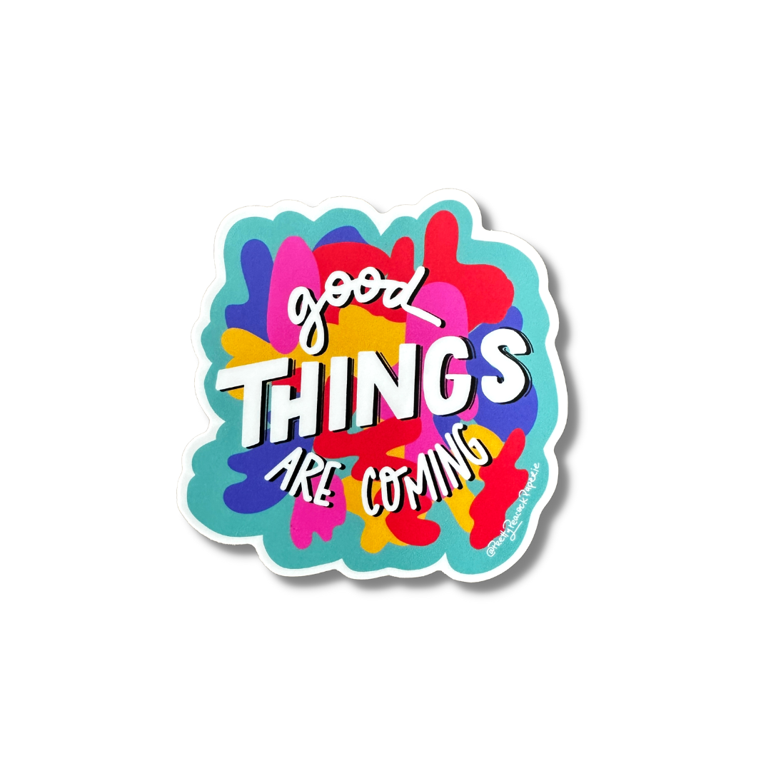 Good Things Are Coming Vinyl Sticker