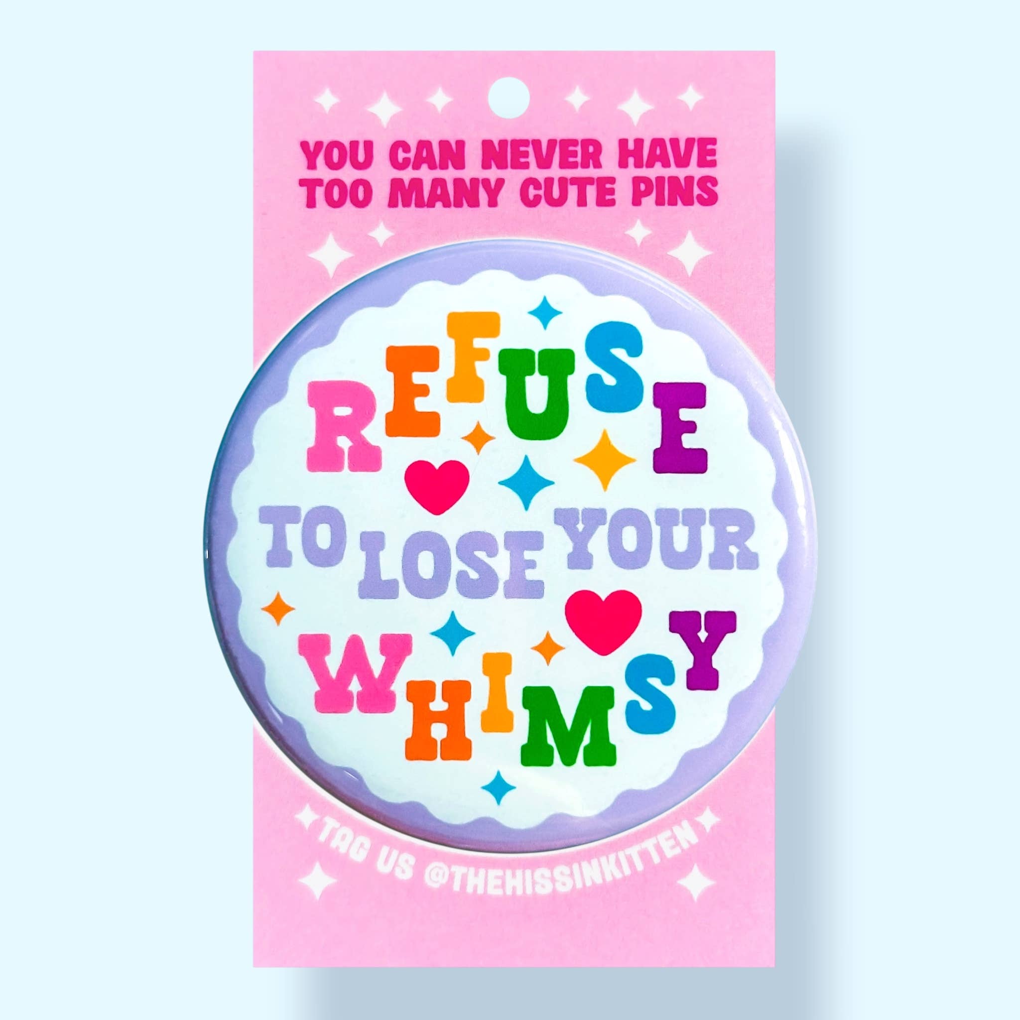 Refuse to Lose Your Whimsy (Button or Magnet!)