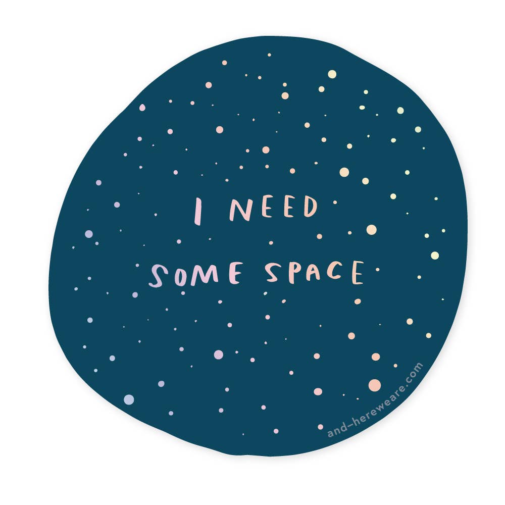 Holographic Vinyl Sticker—I Need Space (Stars, Galaxy)
