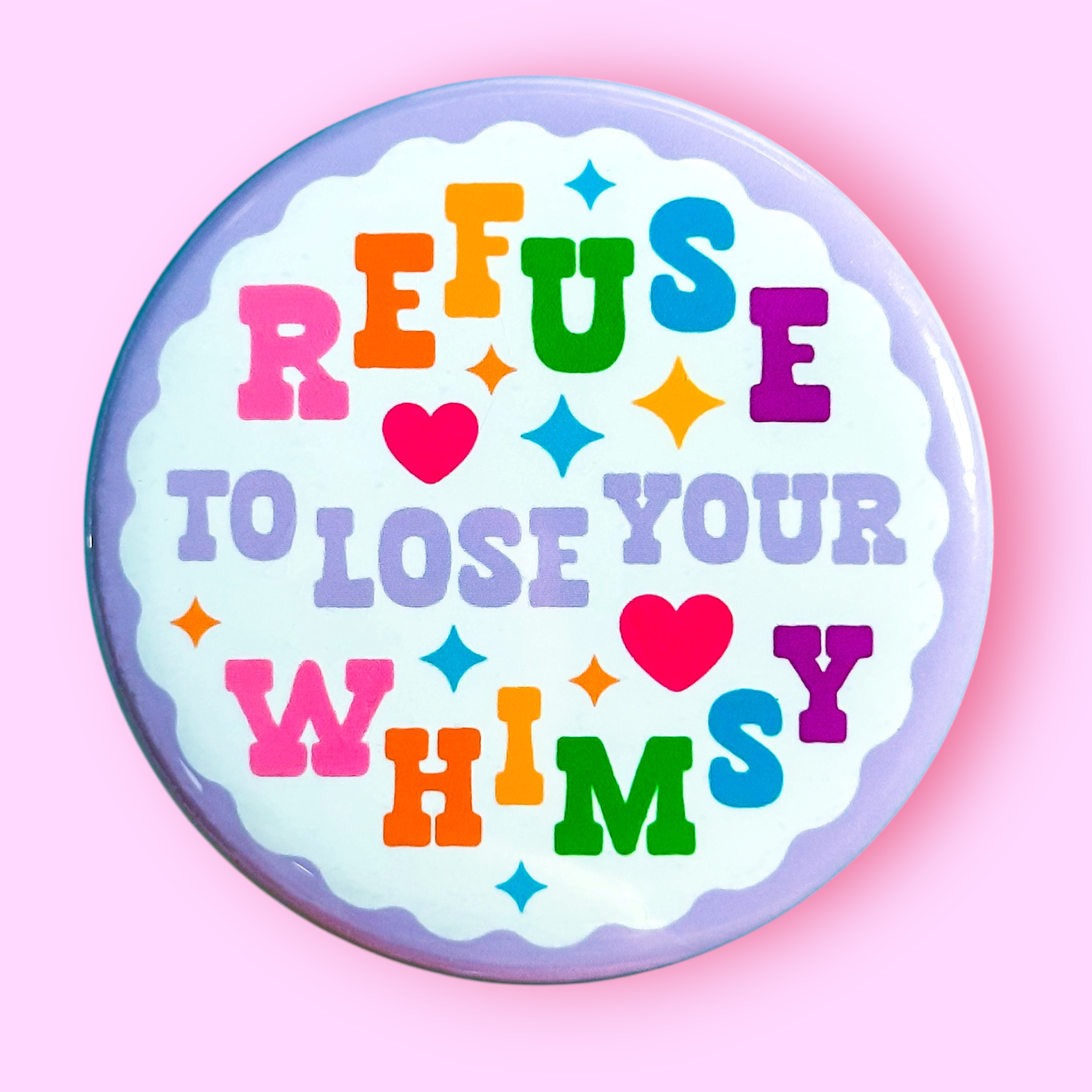 Refuse to Lose Your Whimsy (Button or Magnet!)