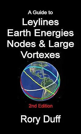 A Guide to Leylines Earth Energies Nodes & Large Vortexes - Spiral Circle