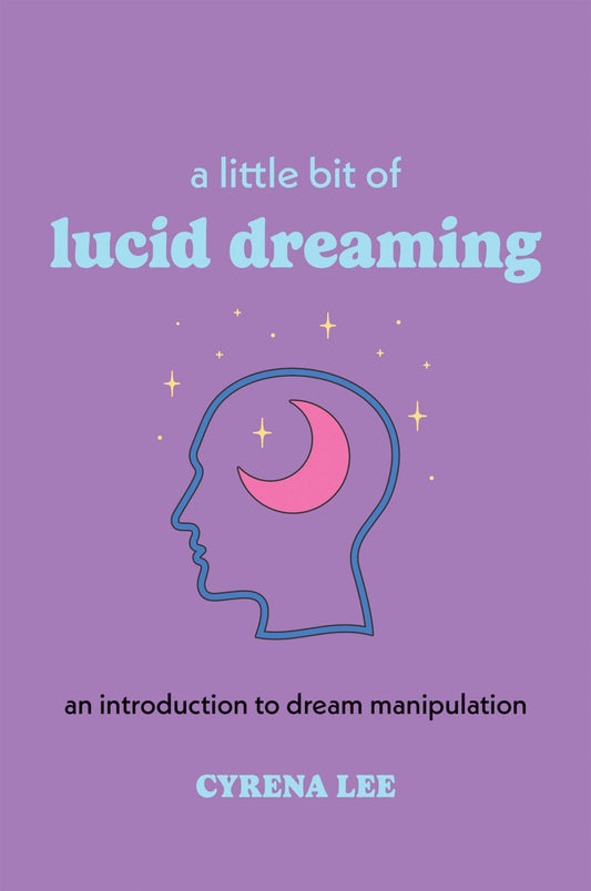 A Little Bit of Lucid Dreaming by Cyrena Lee - Spiral Circle
