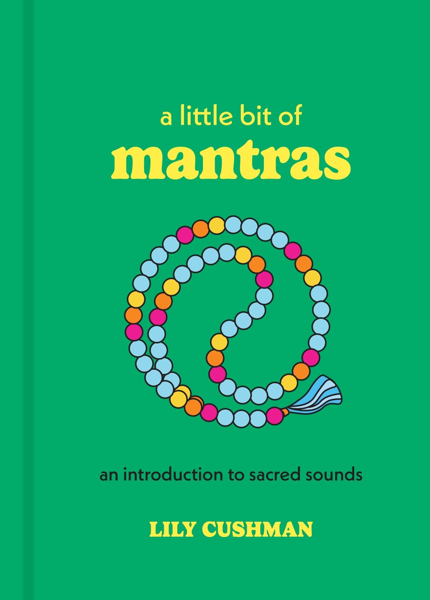 A Little Bit of Mantras by Lily Cushman - Spiral Circle