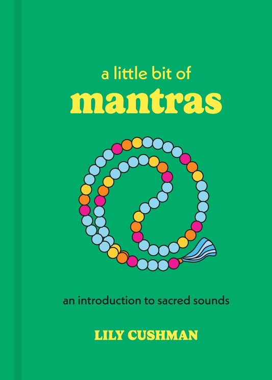 A Little Bit of Mantras by Lily Cushman - Spiral Circle