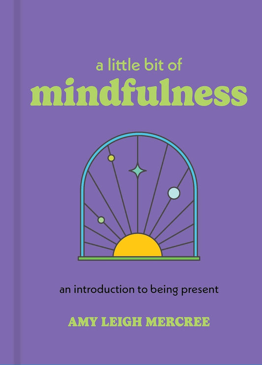 A Little Bit of Mindfulness by Amy Leigh Mercree - Spiral Circle