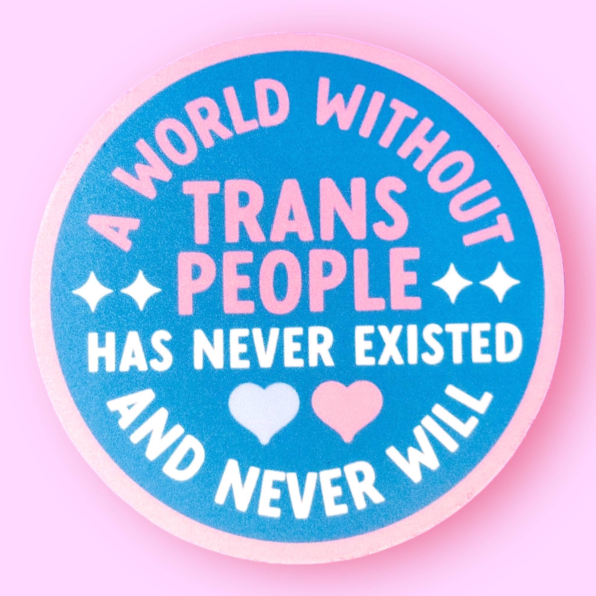 A World Without Trans People Sticker - Spiral Circle