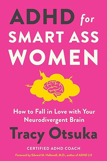 ADHD for Smart Ass Women: How to Fall in Love with Your Neurodivergent Brain - Spiral Circle