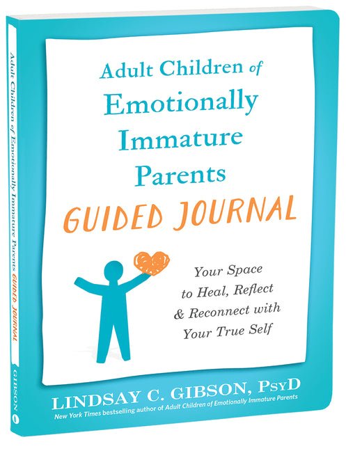 Adult Children of Emotionally Immature Parents Guided Journal: Your Space to Heal, Reflect, and Reconnect with Your True Self - Spiral Circle