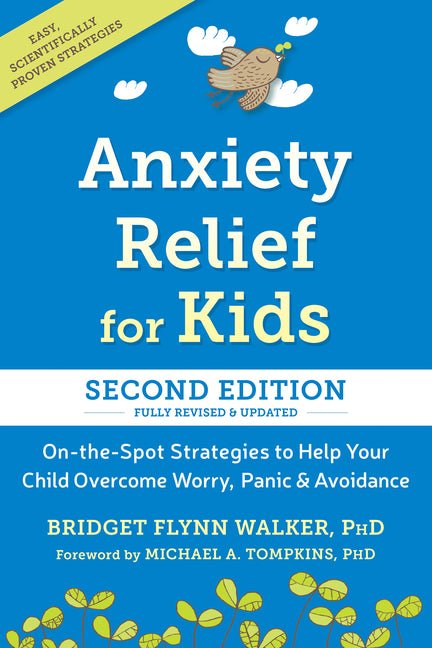Anxiety Relief for Kids: On - The - Spot Strategies to Help Your Child Overcome Worry, Panic, and Avoidance - Spiral Circle