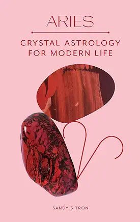 Aries:Crystal Astrology for Modern Life - Spiral Circle