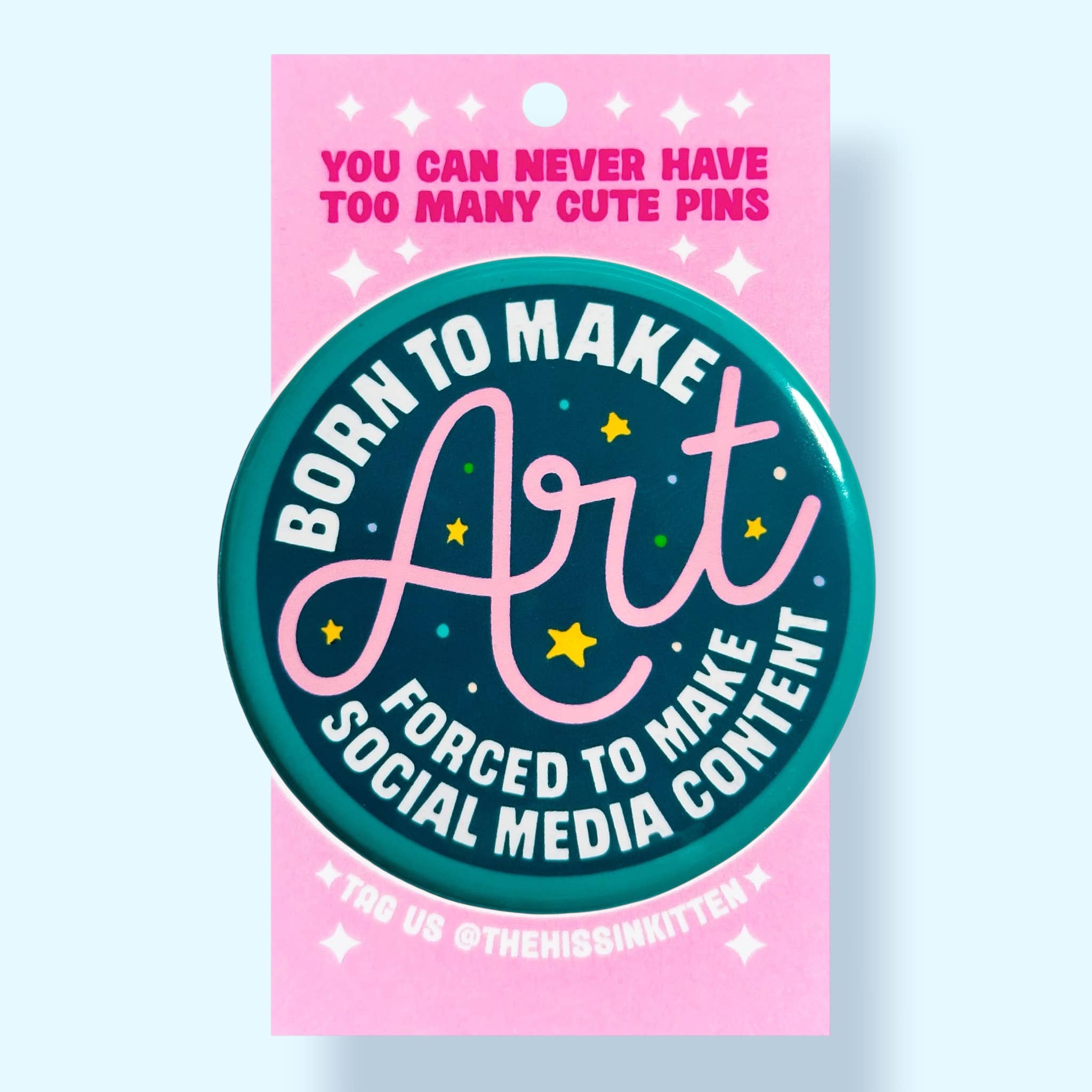 Born To Make Art Forced To Make Content (Button or Magnet!)