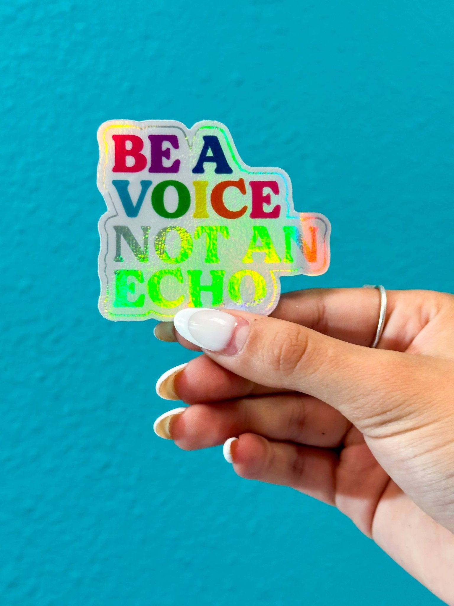 Be a Voice, Not an Echo Sticker (HOLOGRAPHIC!) - Spiral Circle
