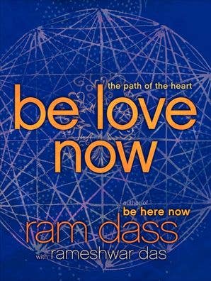 Be Love Now: Ram Dass - Spiral Circle