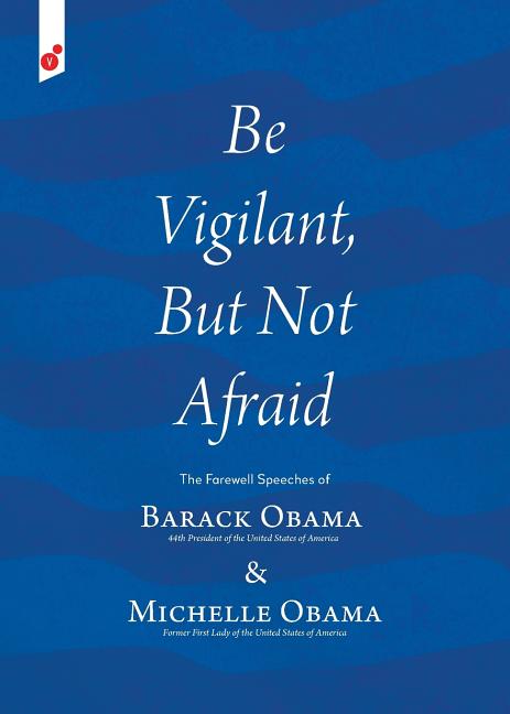 Be Vigilant But Not Afraid: The Farewell Speeches of Barack Obama and Michelle Obama - Spiral Circle