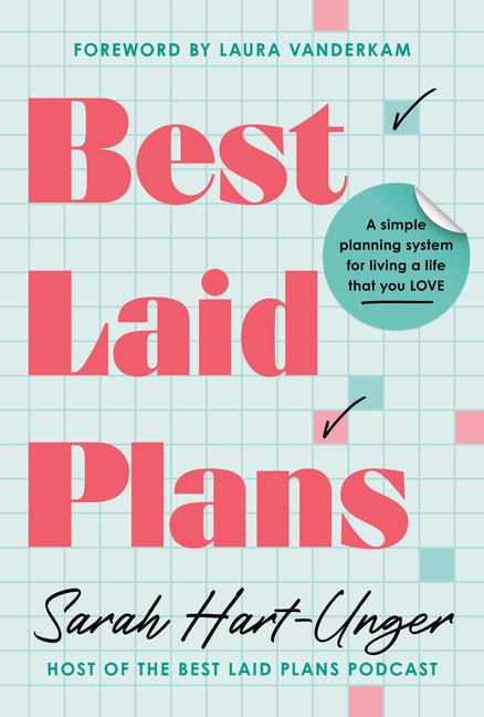 Best Laid Plans: A Simple Planning System for Living a Life That You Love - Spiral Circle
