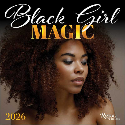 Black Girl Magic 2026 Wall Calendar by Rizzoli Universe - Spiral Circle