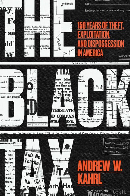 Black Tax: 150 Years of Theft, Exploitation, and Dispossession in America - Spiral Circle